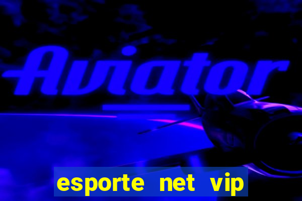 esporte net vip bet apostas